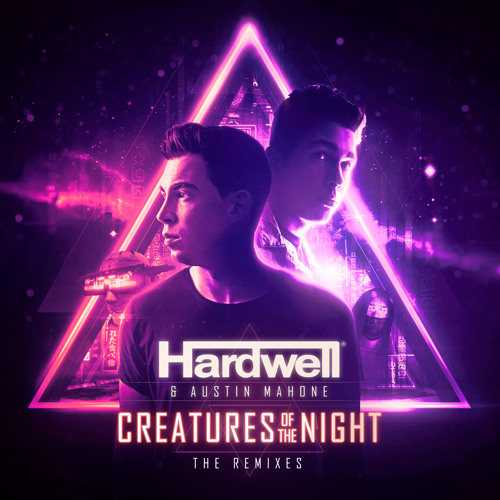 Hardwell & Austin Mahone - Creatures Of The Night (Remixes)