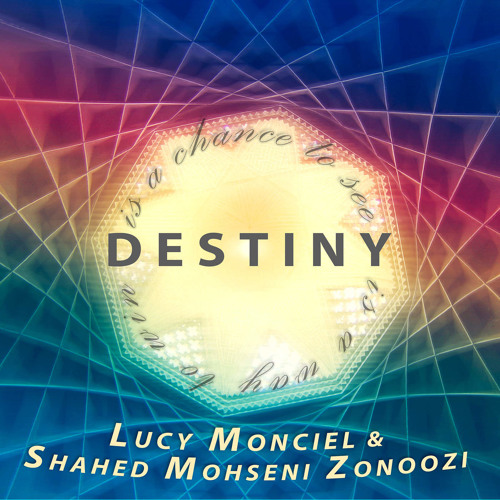 Lucy Monciel & Shahed Mohseni Zonoozi - Destiny - EKM.CO