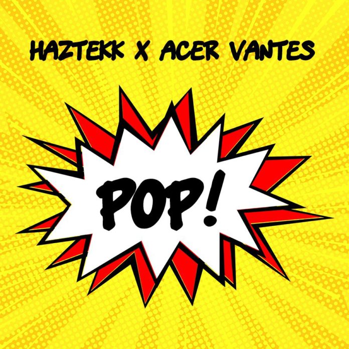 Haztekk X Acer Vantes - POP