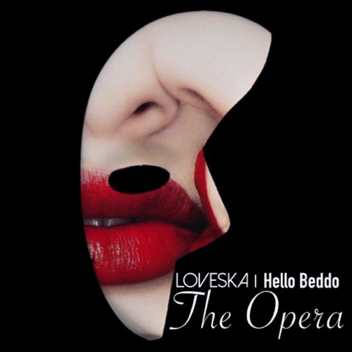 Hello Beddo & Loveska - The Opera