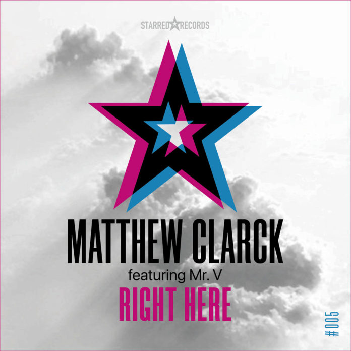 Starred Records - Matthew Clarck feat. Mr. V - Right Here (Original Mix)