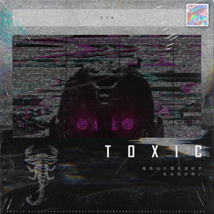 Kyu - Toxic - EKM feature