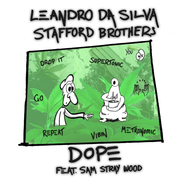 Stafford Brothers and Leandro De Silva Releases their Hit, 'Dope'