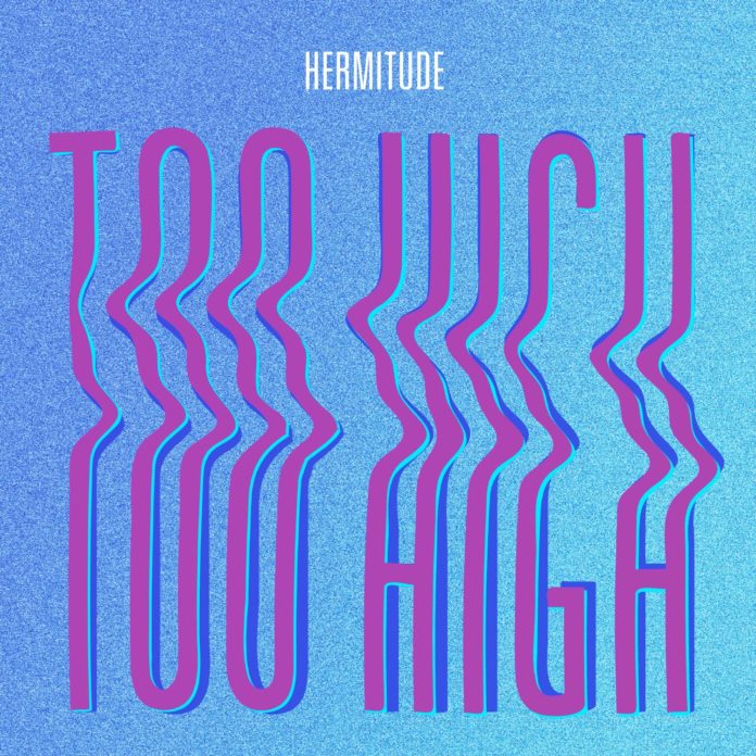 Hermitude Hits It Big With Their Latest Banger 'Too High'