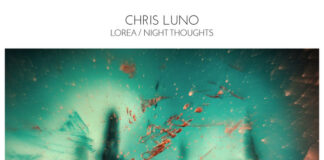 Chris Luno - Lorea / Night Thoughts on Sonspire Records