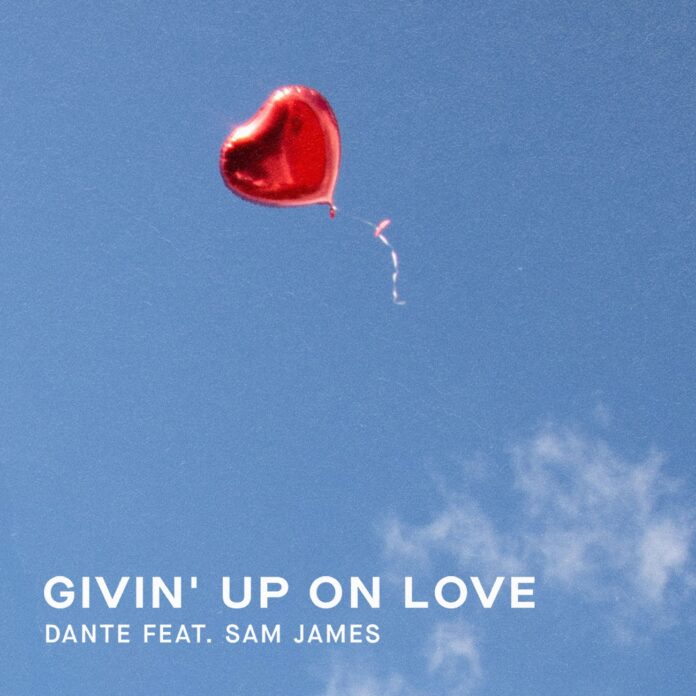 Dante - Givin' Up On Love, Sam James, Overdrive Productions