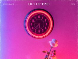 Daniel Blume & TCTS - Out Of Time, Positiva Records, Out Of Time Lyrics, new Daniel Blume lyrics, new TCTS music