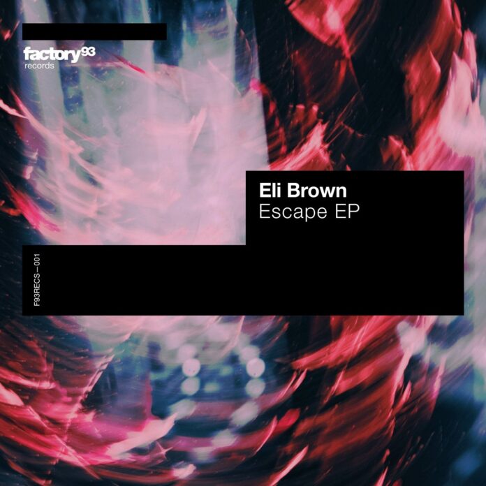Eli Brown - Escape EP, undergound label Factory 93, old school House & Techno