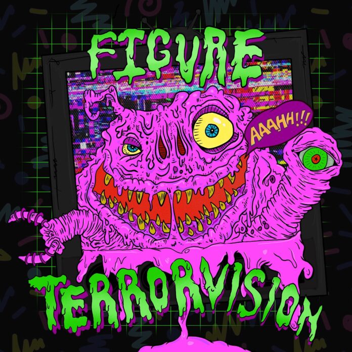 Figure - TerrorVision, new Figure music 2021, TerrorVision events, new Figure merch