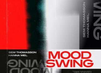 Sem Thomasson & Hanna Mel - Mood Swing is OUT NOW! This new Sem Thomasson music feat Hanna Mel is available now via S3M Records.