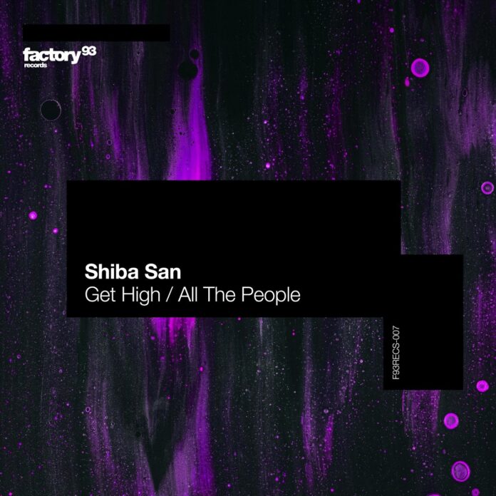 Shiba San - Get High & All the People are OUT NOW! This two-track EP & new Factory 93 music brings intoxicating underground Tech House vibes!