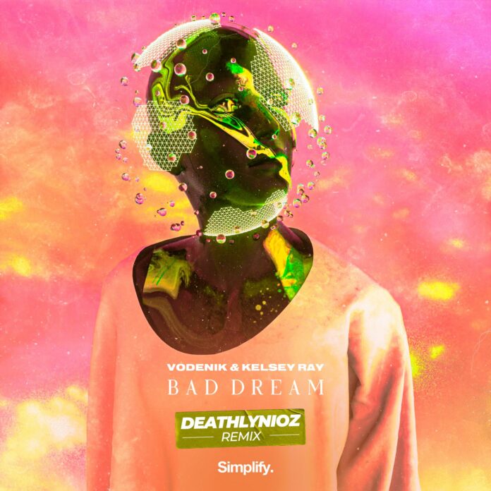 Out Now! Vodenik & Kelsey Ray - Bad Dream (Deathlynioz Remix) is the Bad Dream Remix Contest Winner on Simplify. Records! This one goes hard!