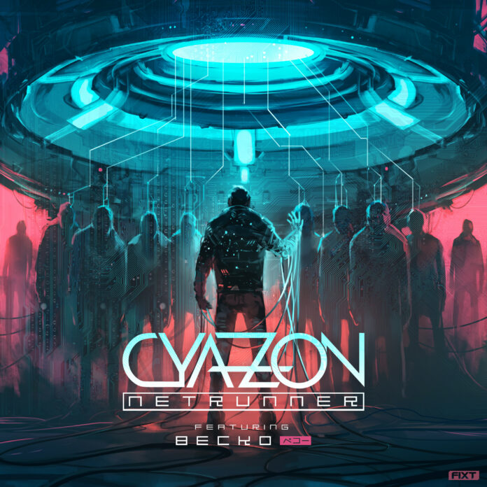 Cyazon - Netrunner (ft Becko) is OUT NOW! This new Cyazon & Becko song brings powerful and futuristic new Dubstep EDM to FiXT!
