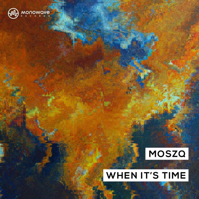 Moszq - When It's Time is OUT NOW! This new Moszq & Monowave Records song is a mesmerizing & light deep Melodic/Progressive House track!
