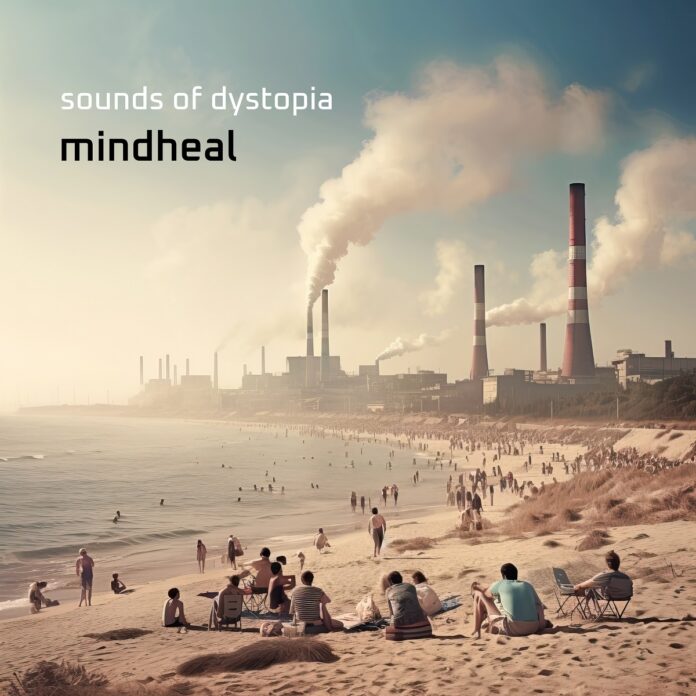 Mindheal takes us on a deep and captivating musical journey through cinematic soundscapes with his new album Sounds of Dystopia.