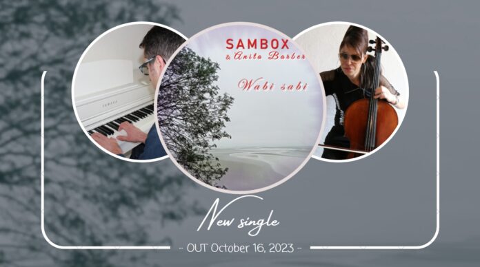 Sambox returns with a deep, relaxing, and spellbinding new collaboration with cellist Anita Barbereau entitled Wabi Sabi.