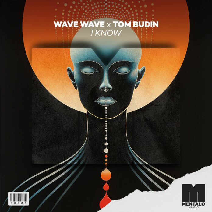 Wave Wave & Tom Budin joined forces on the deep and hypnotic new Tech House heater I Know via Mentalo Music.