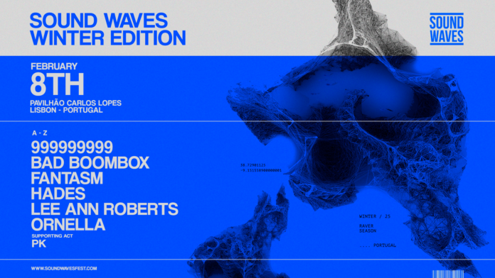 Sound Waves Winter Edition Festival returns to Lisbon (Portugal) on Feb 8th 2025 with 999999999, Bad Boombox, Fantasm, Hades, Ornella and more!