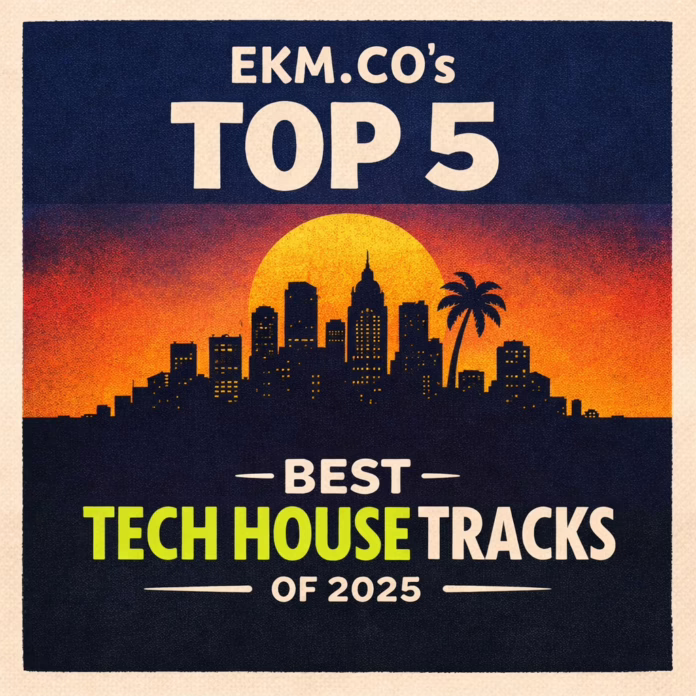 EKM.CO curated the best Tech House tracks of 2025, spotlighting club-ready grooves and standout releases shaping the year. EKM.CO curated the best Tech House tracks of 2025, spotlighting club-ready grooves and standout releases shaping the year.