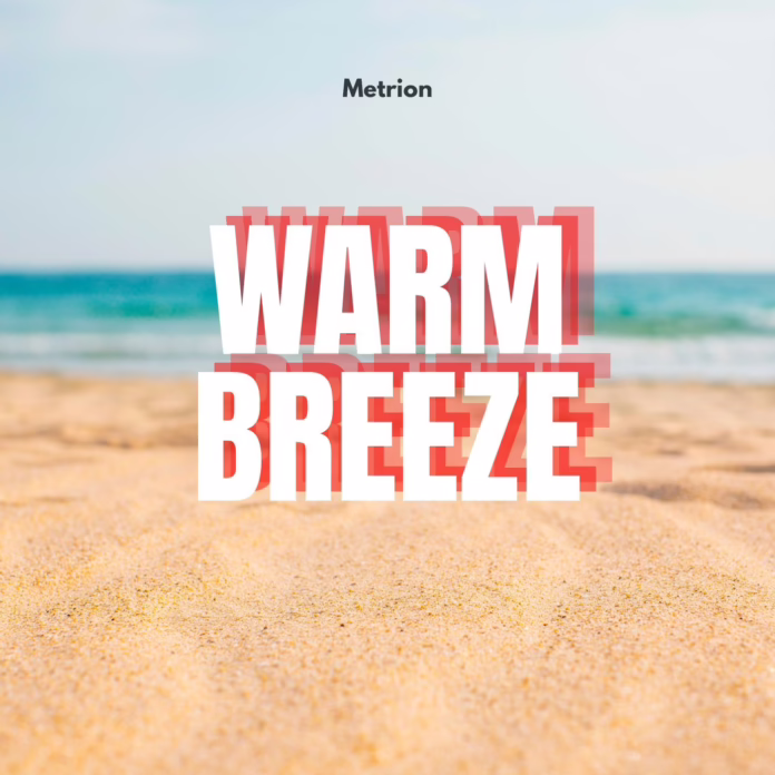 Metrion Warm Breeze — Chill UK Garage House EDM Track Metrion Warm Breeze single artwork — a laid-back UK garage house EDM track perfect for a chill late night drive
